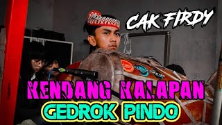 KENDANG KALAPAN GEDROK PINDO, BERSAMA CAK FIRDY PRIBADI.