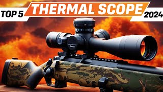 Best Thermal Scope 2024 [We've Tested Them All]