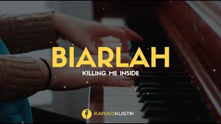 Killing Me Inside - Biarlah (Karaoke Akustik + Lirik)