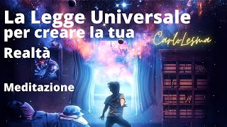 La Legge Universale per Creare la tua realtà - Meditazione