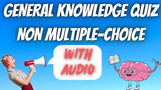 Difficult General Knowledge Quiz - Non Multiple-Choice - 25 Questions - GK - With Audio