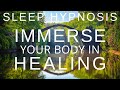 Sleep Meditation to Flood your Body with Healing (Manifest Full Body Healing Sleep Hypnosis)