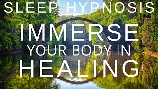 Sleep Meditation to Flood your Body with Healing (Manifest Full Body Healing Sleep Hypnosis)