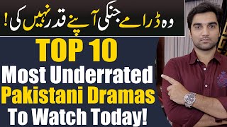 Top 10 Most Underrated Pakistani Dramas! ARY DIGITAL | Har Pal Geo | Hum TV | MR NOMAN ALEEM