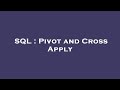 SQL : Pivot and Cross Apply