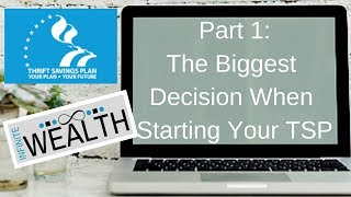 Thrift Savings Plan (TSP) for beginners the most important decision - part 1