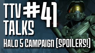 TTV Talks about Halo 5 Campaign (SPOILERS!)