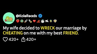(FULL STORY) My wife decided to wreck our marriage by cheating on me with my best friend...