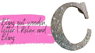 How to rhinestone a wooden letter| Bling out a wooden letter| bling with me| Relax and bling with me