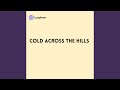 Cold across the Hills