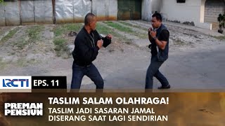 GREETINGS TO SPORTS! Taslim is intercepted by Jamal's men | PREMAN PENSIUN 3 | EPS 11 (2/2)