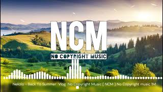 Nekzlo - Back To Summer (Vlog No Copyright Music) NCM No copyright music 1M