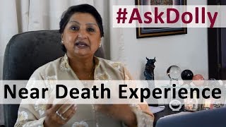 Ask Dolly: Why Do You Use The Word Near Death Experience? It Scares Us