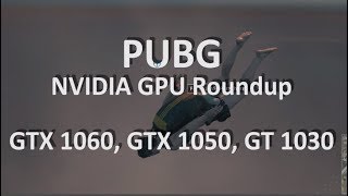 PUBG GeForce GTX 1060 vs. GTX 1050 vs. GT 1030. Gameplay Benchmark Test.