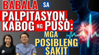 Babala sa Palpitasyon, Kabog ng Puso: Mga Posibleng Sakit. - By Doc Willie Ong