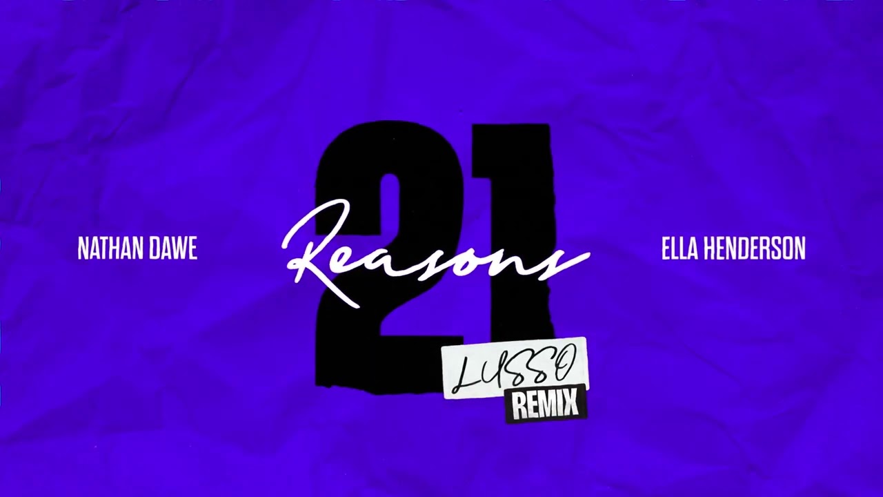 Nathan Dawe X Ella Henderson - 21Reasons [LUSSO Remix] - YouTube