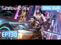 [Preview] Swallowed Star episode 130 engsub