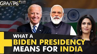 Gravitas Plus: Is Joe Biden good for India?