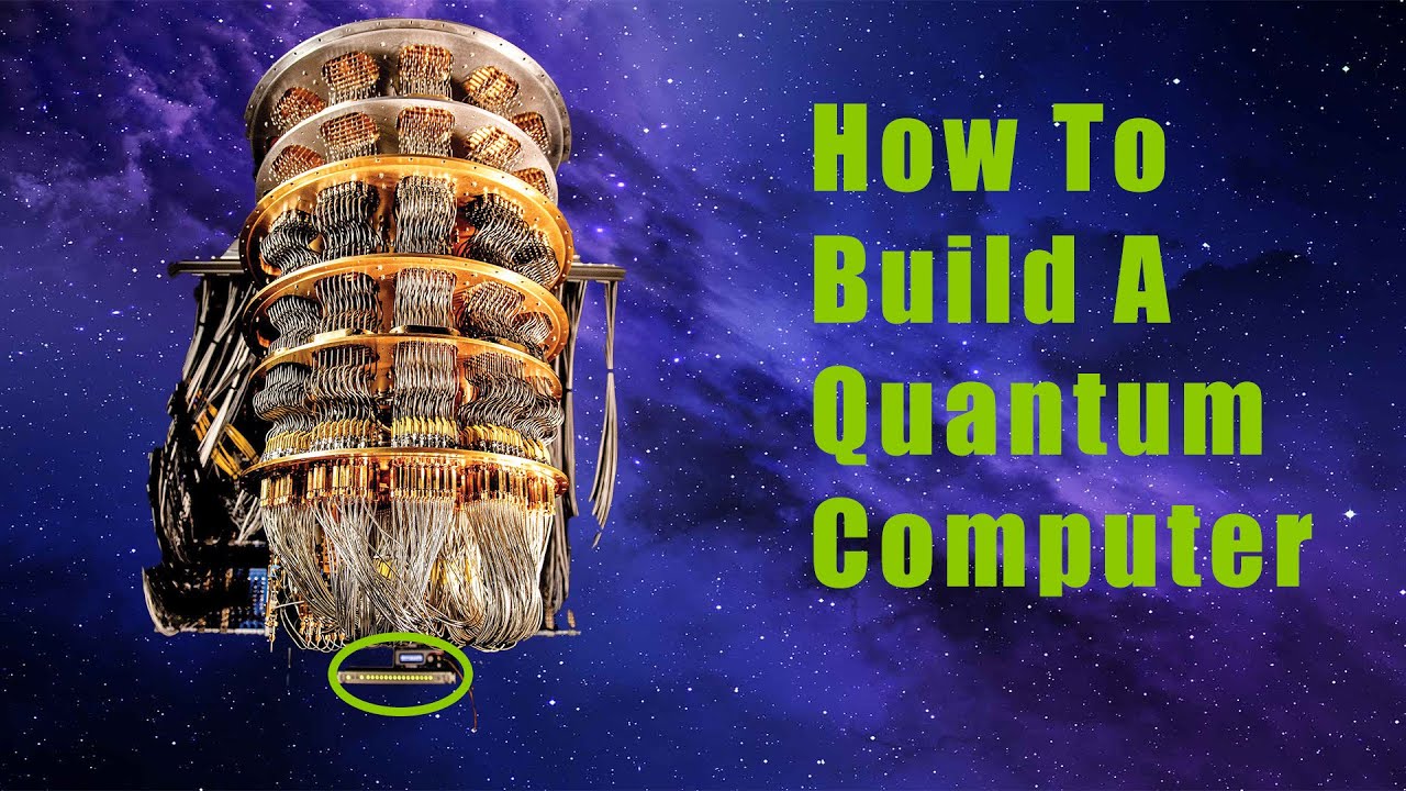 How To Build A Quantum Computer Youtube