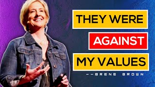 They were Against My Values | Brene Brown Motivation #brenebrown