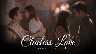 Clueless Love Mashup - Parth Dodiya | Romantic Love Song | Bollywood Lofi & Chill
