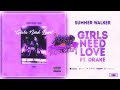 Summer Walker - Girls need Love Remix Ft Drake Screwed & Chopped DJ DLoskii