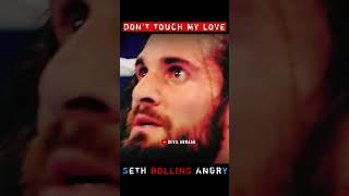 Seth Rollins angry 😱😱 don't touch my love ❤️❤️#shorts #wwe #trending #viral