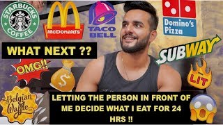 Letting the Person IN FRONT of ME decide what I EAT for 24 HOURS !! *challenge g