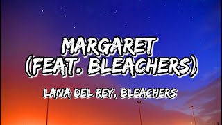 Lana Del Rey, Bleachers - Margaret (feat. Bleachers) // Lyrics