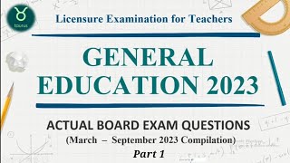 GENED 1 | GENERAL EDUCATION 2023 (Actual Board Exam Questions | March to September 2023 LEPT)