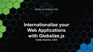 Internationalize your Web Applications with Globalize.js - Alolita Sharma, AWS
