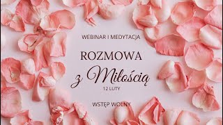 Rozmowa z Miłością ❤️ - webinar i medytacja - wstęp wolny