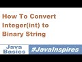 How To Convert int(Integer) to Binary String in Java | Java Inspires