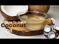 Coconut Oil Made Easy (How to Make Coconut Oil at Home)