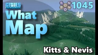 #CitiesSkylines - What Map - Map Review 1045 - Kitts \u0026 Nevis