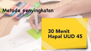 cara menghafal uud 45 dalam waktu  30 menit