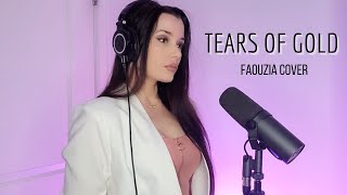 Tears Of Gold - Faouzia Cover