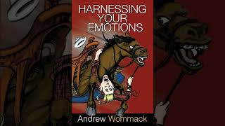 Harnessing Your Emotions -- PART 3 : Self-Esteem vs. Christ-Esteem -- ANDREW WOMMACK