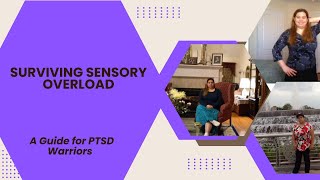 Surviving Sensory Overload: A Guide for PTSD Warriors | Expert Tips \u0026 Healing Strategies