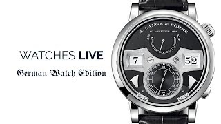 Watches Live: Ich Liebe German Watches! A. Lange & Söhne, Glashütte Original, NOMOS Glashütte