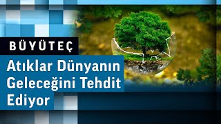 Doğal kaynakların korunmasının önemi | Büyüteç