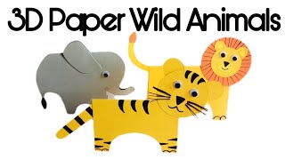 3D Paper Wild Animals For Kids | Paper Craft