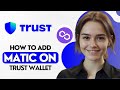 How To Add Matic Polygon Wallet Address to Trust Wallet