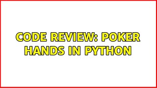 Code Review: Poker Hands in Python (2 Solutions!!)