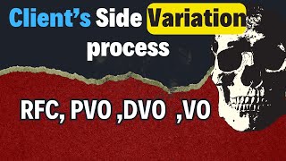 Client Side Variation Process / Important terminologies detail explanation