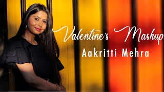 VALENTINE'S ROMANTIC MASHUP 2020 | AAKRITTI MEHRA