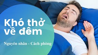 Khó Thở Về Đêm Là Bệnh Gì? Nguyên Nhân Và Cách Khắc Phục?