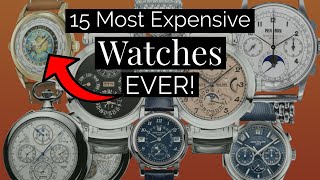 Most Expensive Watches EVER SOLD (ROLEX, Patek Phillipe, Vacheron Constantin, Breguet)