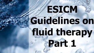 ESICM Guidelines on fluid therapy: Part 1