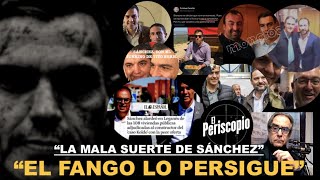 ¡SÁNCHEZ, CERCADO: EL FANGO LO PERSIGUE!